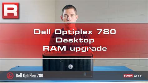 Dell Optiplex 780 Desktop RAM upgrade .